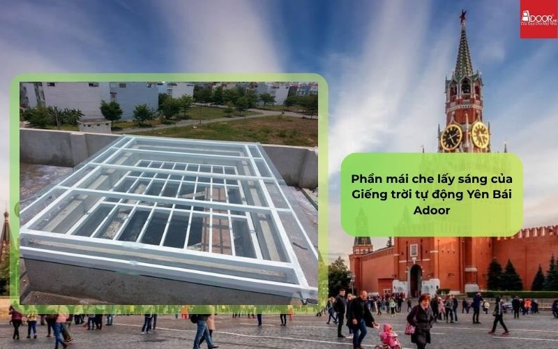 Phần mái che lấy sáng của Giếng trời tự động Yên Bái Adoor
