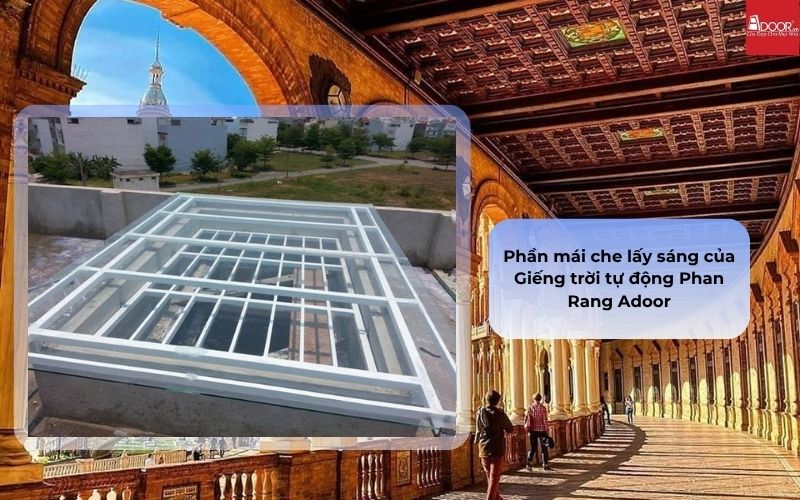 Phần mái che lấy sáng của Giếng trời tự động Phan Rang Adoor