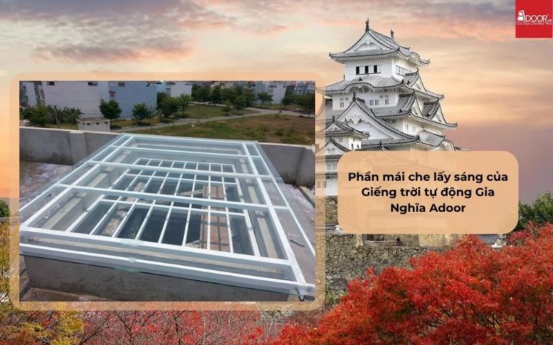 Phần mái che lấy sáng của Giếng trời tự động Gia Nghĩa Adoor