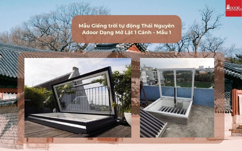 Mẫu Giếng trời tự động Thái Nguyên Adoor Dạng Mở Lật 1 Cánh - Mẫu 1