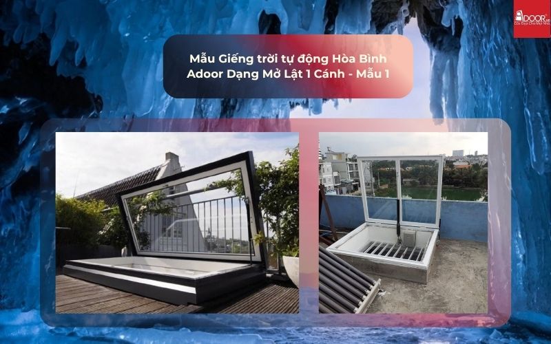 Mẫu Giếng trời tự động Hòa Bình Adoor Dạng Mở Lật 1 Cánh - Mẫu 1