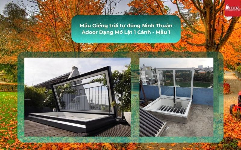 Mẫu Giếng trời tự động Ninh Thuận Adoor Dạng Mở Lật 1 Cánh - Mẫu 1