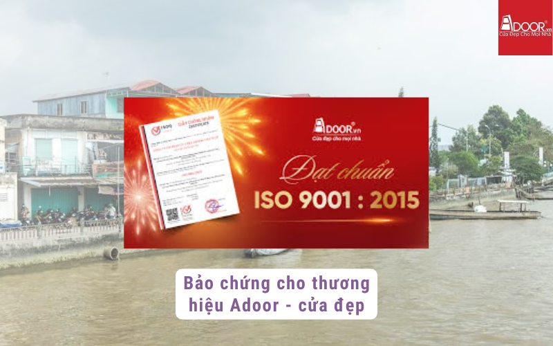 Bảo chứng cho thương hiệu Adoor - Cửa đẹp