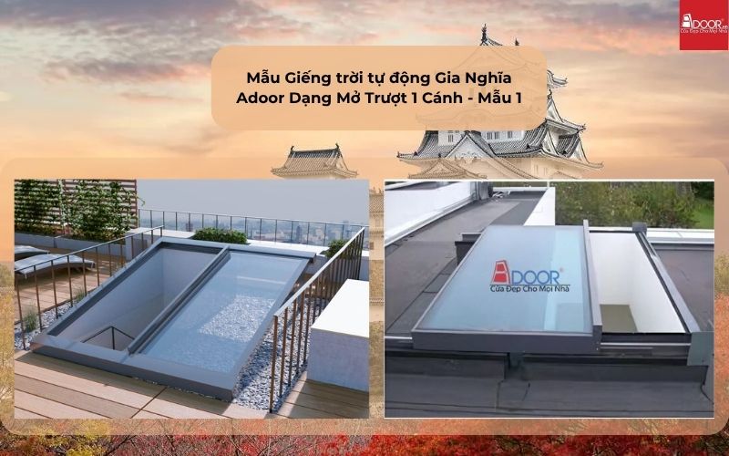 Mẫu Giếng trời tự động Gia Nghĩa Adoor Dạng Mở Trượt 1 Cánh - Mẫu 1