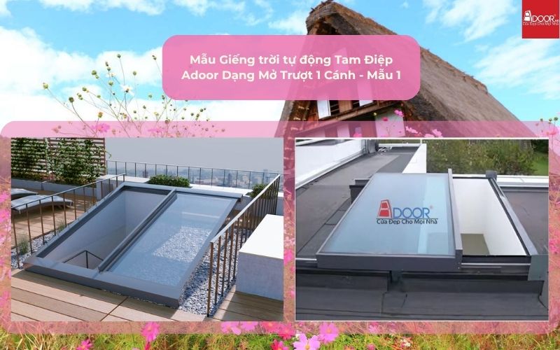 Mẫu Giếng trời tự động Tam Điệp Adoor Dạng Mở Trượt 1 Cánh - Mẫu 1