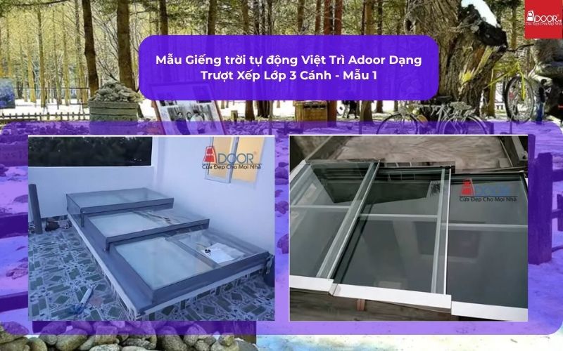 Mẫu Giếng trời tự động Việt Trì Adoor Dạng Trượt Xếp Lớp 3 Cánh - Mẫu 1
