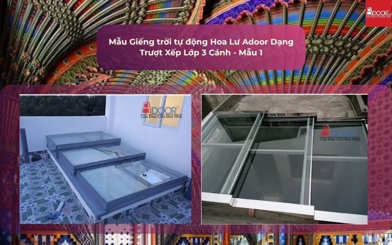Mẫu Giếng trời tự động Hoa Lư Adoor Dạng Trượt Xếp Lớp 3 Cánh - Mẫu 1