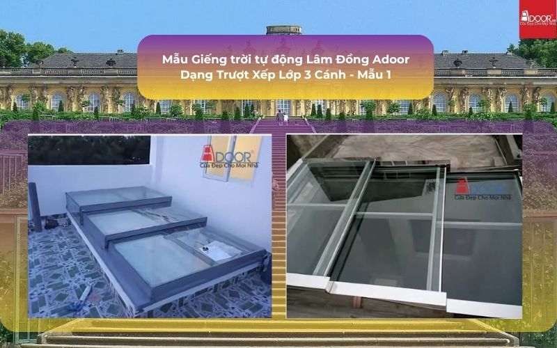 Mẫu Giếng trời tự động Lâm Đồng Adoor Dạng Trượt Xếp Lớp 3 Cánh - Mẫu 1