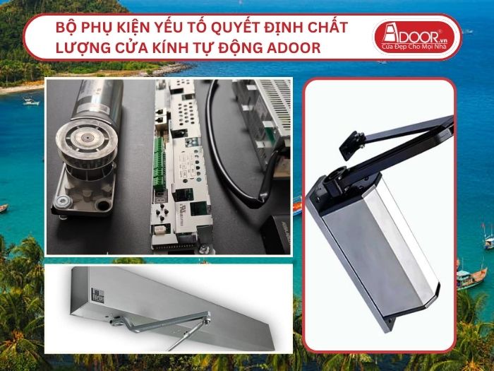 Bộ Phụ Kiện Yếu Tố Quyết Định Chất Lượng Cửa Kính Tự Động Adoor Tại Kiên Giang