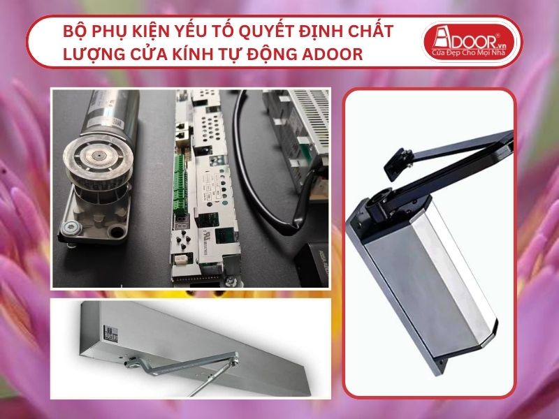 Bộ Phụ Kiện Yếu Tố Quyết Định Chất Lượng Cửa Kính Tự Động Adoor Tại Thủ Dầu Một