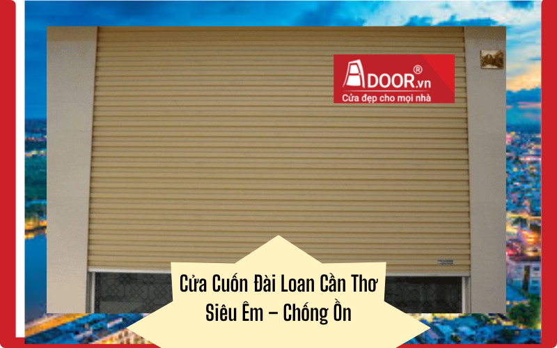 cửa cuốn Đài Loan Cần Thơ