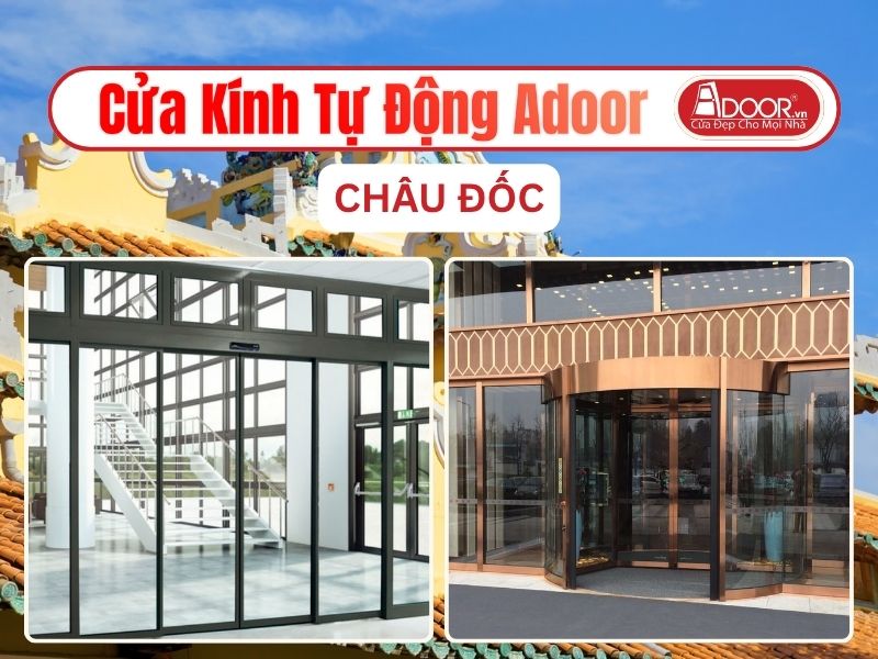 Cửa Kính Tự Động Adoor Tại Châu Đốc