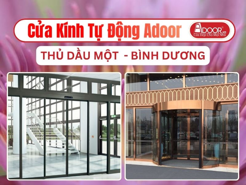 Cửa Kính Tự Động Adoor Tại Thủ Dầu Một