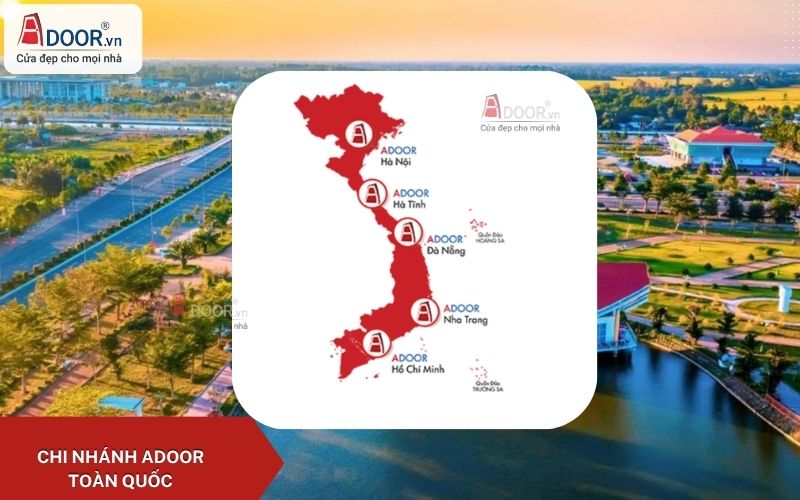 Chi nhánh Adoor toàn quốc Chi nhánh Adoor toàn quốc