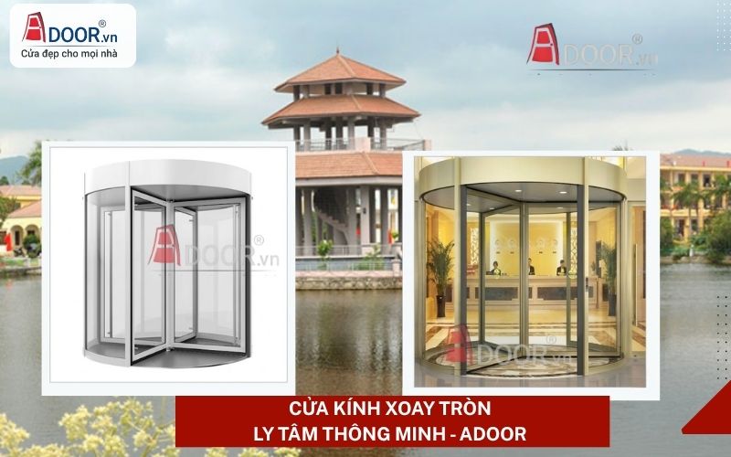 Cửa kính tự động Uông Bí xoay tròn quanh trục ly tâm