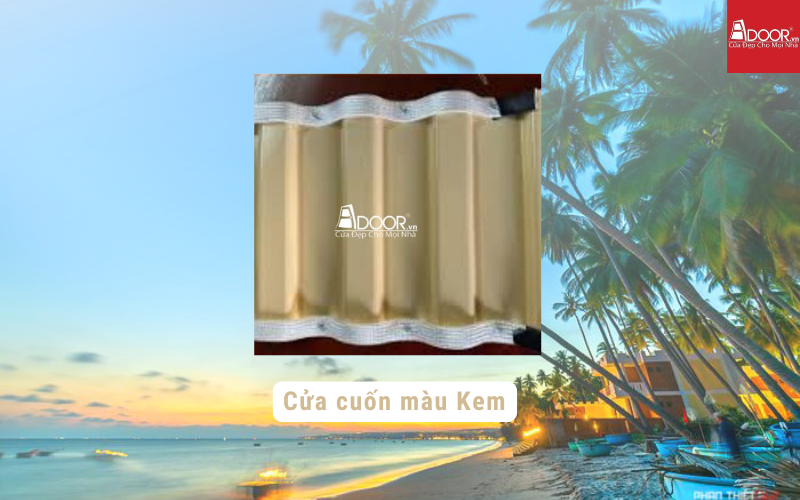 Cửa cuốn Úc Phan Thiết màu kem