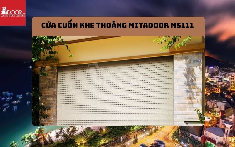cửa cuốn khe thoáng Vũng Tàu Mitadoor M5111 cửa cuốn khe thoáng Vũng Tàu Mitadoor M5111