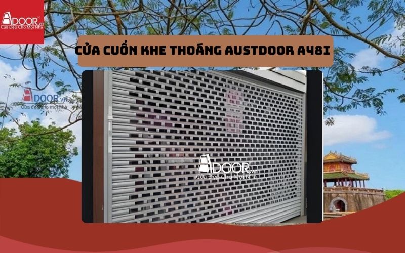 cửa cuốn khe thoáng Huế Austdoor A48i