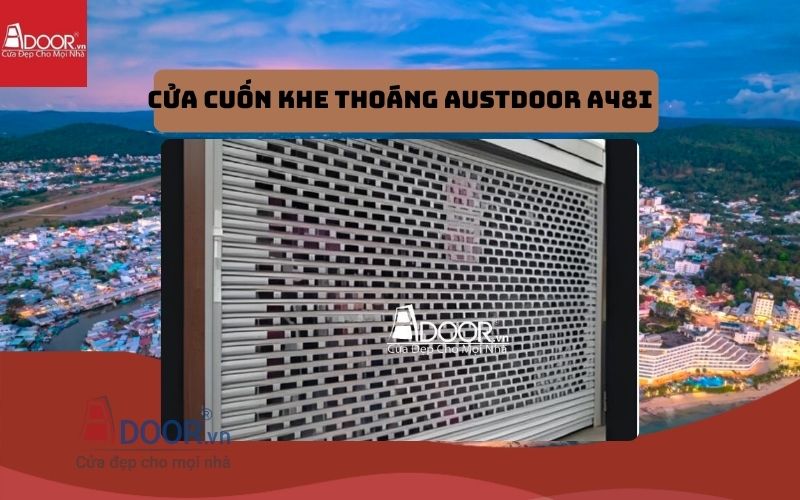 Cửa cuốn khe thoáng Kiên Giang dự toán Austdoor A48i