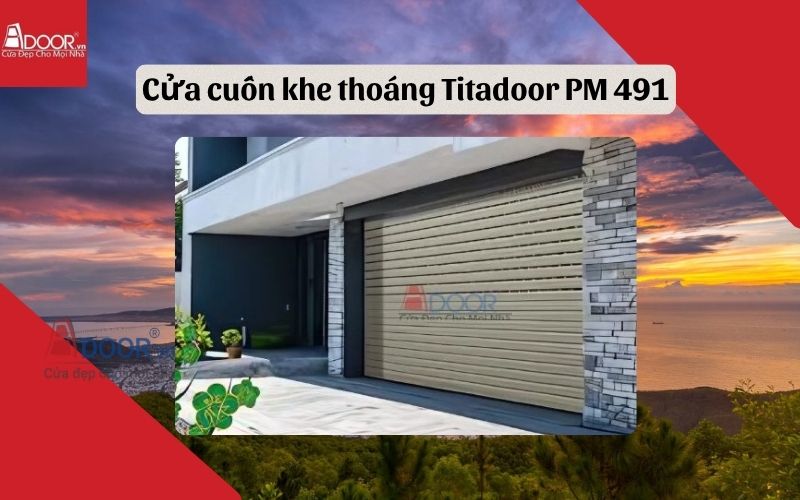 cuốn khe thoáng Quy Nhơn Titadoor PM 491 cuốn khe thoáng Quy Nhơn Titadoor PM 491