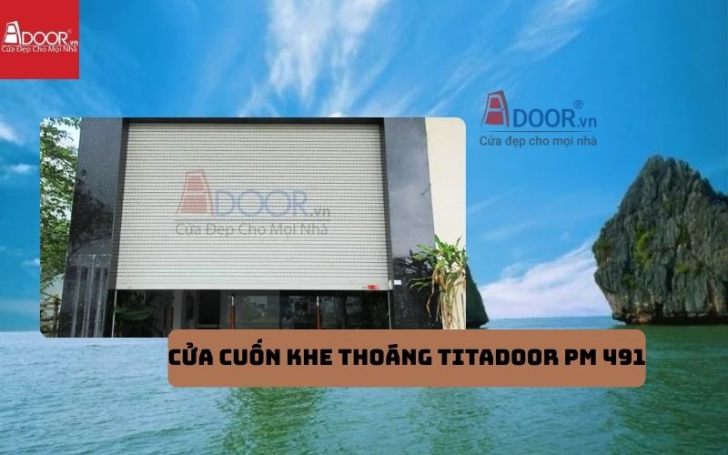 Cửa cuốn khe thoáng Kiên Giang dự toán Titadoor PM 491