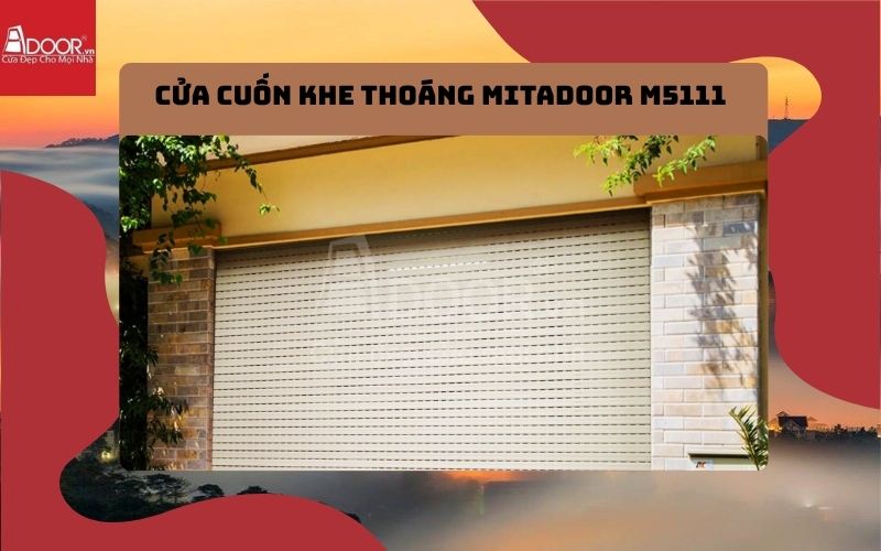 cửa cuốn khe thoáng Lâm Đồng Mitadoor M5111