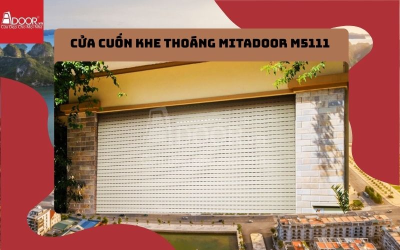 cửa cuốn khe thoáng Quảng Ninh Mitadoor M5111 cửa cuốn khe thoáng Quảng Ninh Mitadoor M5111