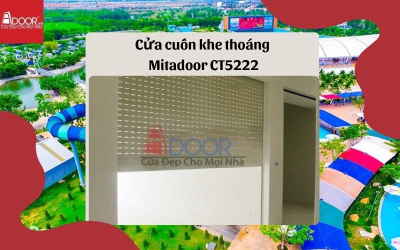 cửa cuốn khe thoáng Đồng Nai Mitadoor CT5222 cửa cuốn khe thoáng Đồng Nai Mitadoor CT5222