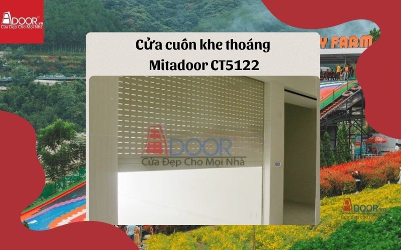 Cửa cuốn khe thoáng Đà Lạt Mitadoor CT5122