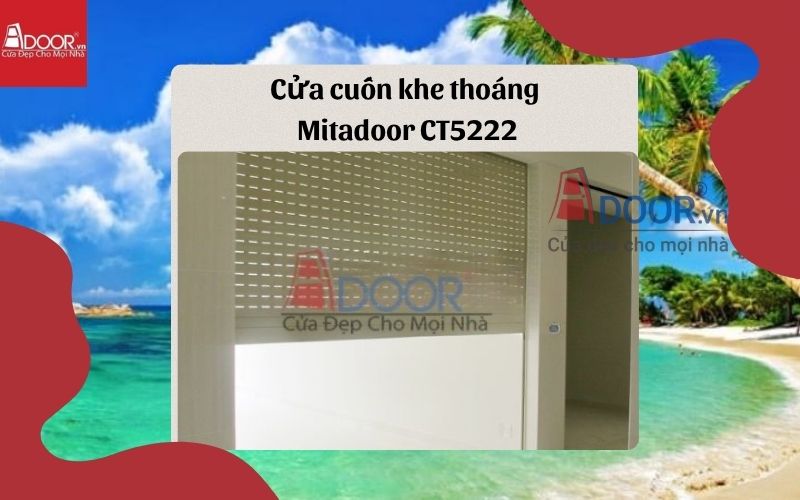 Cửa cuốn khe thoáng Kiên Giang dự toán Mitadoor CT5222