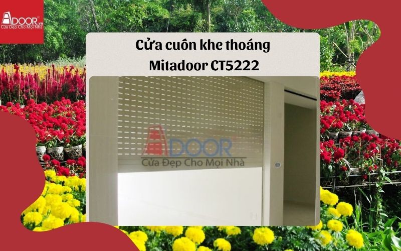 cửa cuốn khe thoáng Đồng Tháp Mitadoor CT5222 cửa cuốn khe thoáng Đồng Tháp Mitadoor CT5222