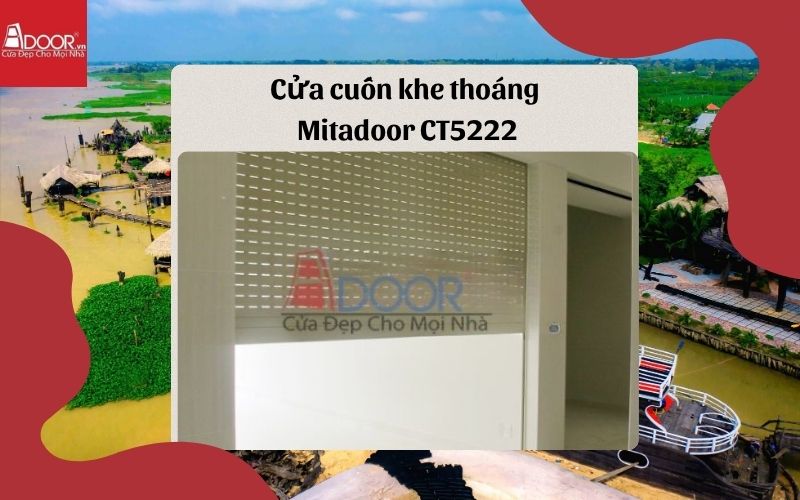cửa cuốn khe thoáng An Giang Mitadoor CT5222