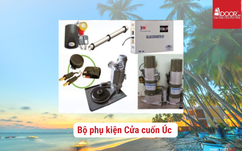 Bộ phụ kiện cửa cuốn Úc Phan Thiết