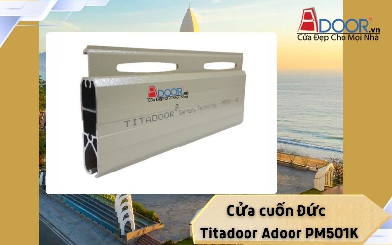 Cửa cuốn Đức Nha Trang Titadoor Adoor PM501K 