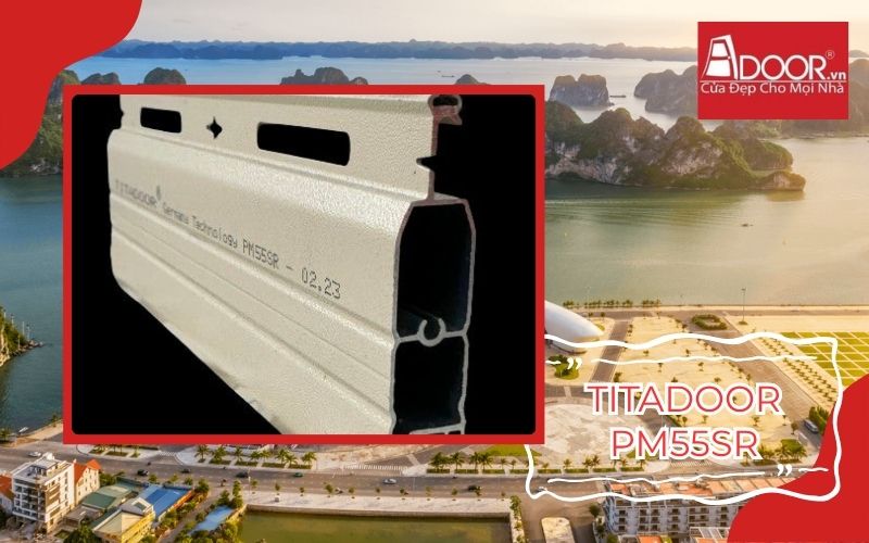 Titadoor Adoor PM55SR - Cửa cuốn Đức Quảng Ninh Titadoor Adoor PM55SR - Cửa cuốn Đức Quảng Ninh