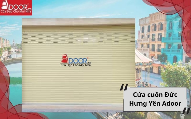 Cửaa cuốn Đức Hưng Yên Adoor