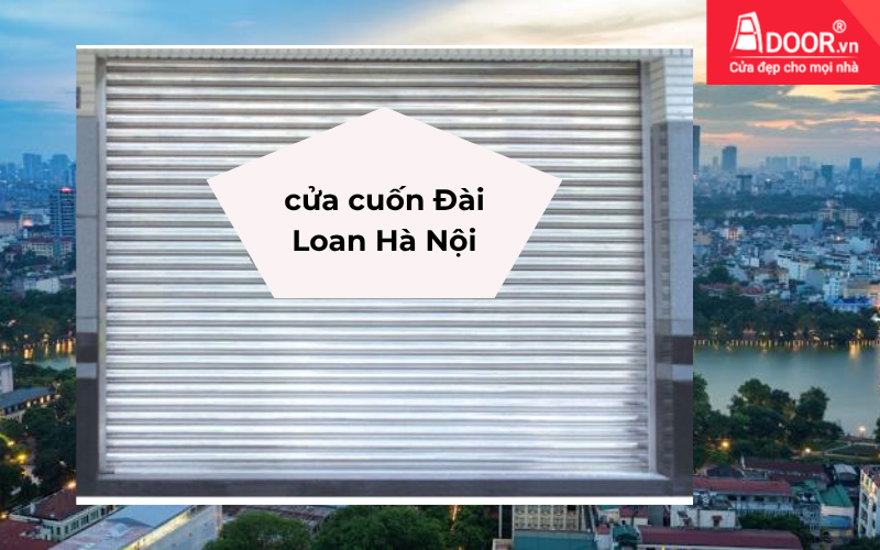 cửa cuốn Đài Loan Hà Nội