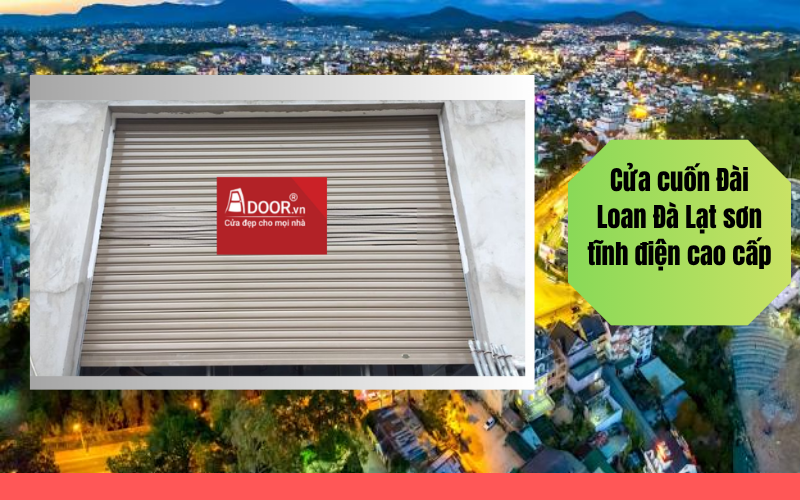 cửa cuốn Đài Loan Đà Lạt