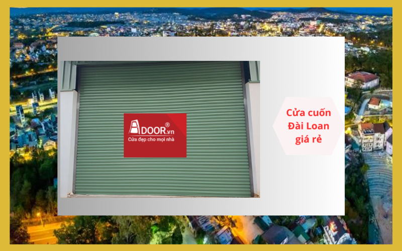 cửa cuốn Đài Loan Đà Lạt
