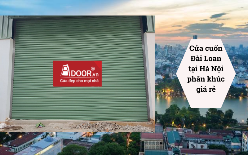 Cửa cuốn Đài Loan Hà Nội phân khúc giá rẻ