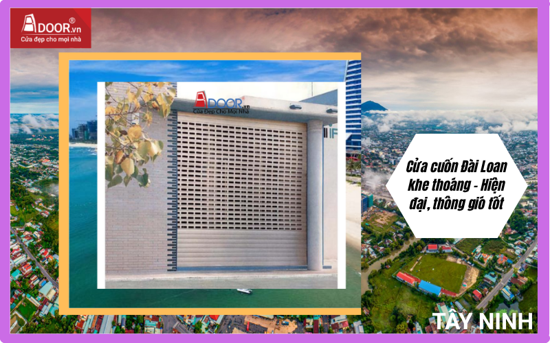 Cửa cuốn Đài Loan Tây Ninh khe thoáng – Hiện đại, thông gió tốt Cửa cuốn Đài Loan Tây Ninh khe thoáng – Hiện đại, thông gió tốt