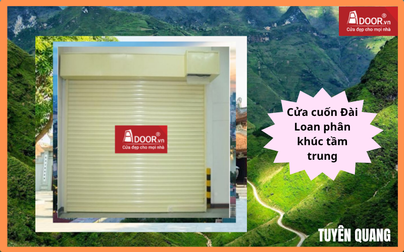 Cửa cuốn Đài Loan Tuyên Quang phân khúc tầm trung