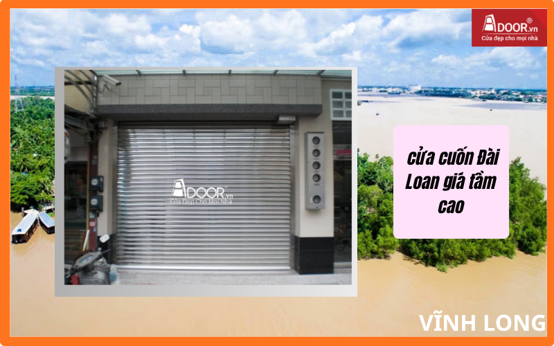 Giá Cửa Cuốn Đài Loan Vĩnh Long Tầm Cao