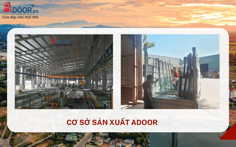 Cơ sở sản xuất Adoor Cơ sở sản xuất Adoor