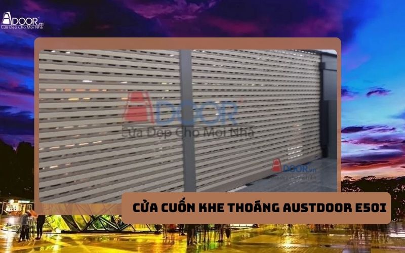 Cửa cuốn khe thoáng Đà Lạt Austdoor E50i