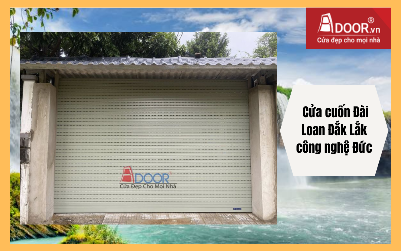 Cửa cuốn Đài Loan Đắk Lắk công nghệ Đức