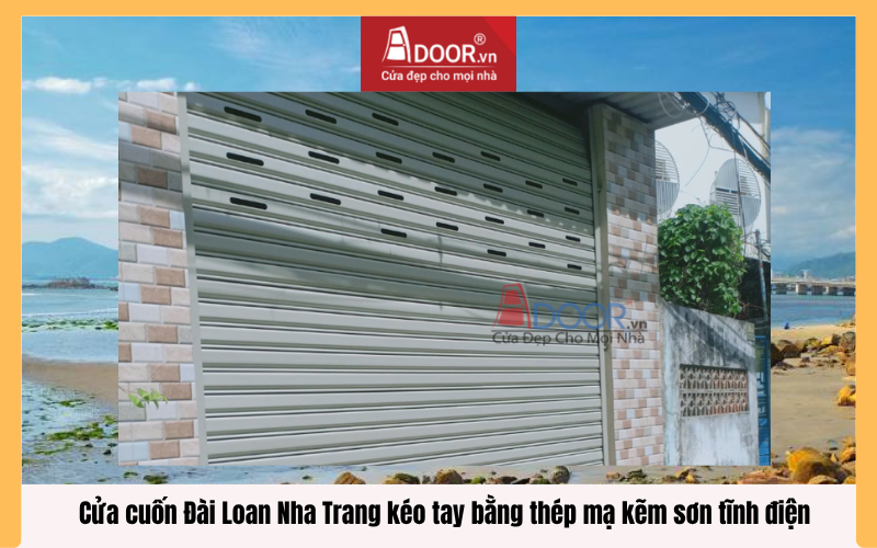 Cửa cuốn Đài Loan Nha Trang kéo tay bằng thép mạ kẽm sơn tĩnh điện