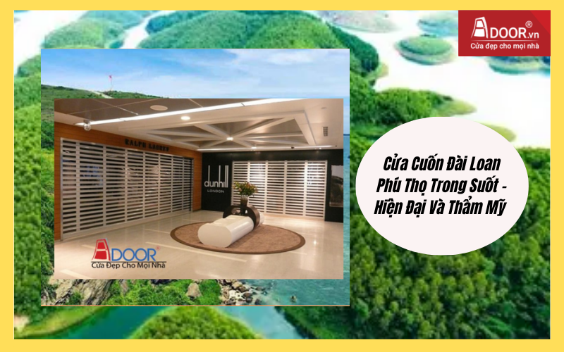Cửa Cuốn Đài Loan Phú Thọ Trong Suốt – Hiện Đại Và Thẩm Mỹ