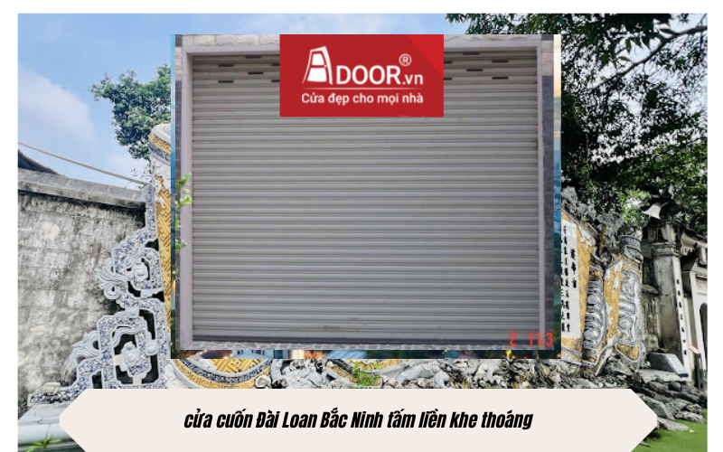 cửa cuốn Đài Loan Bắc Ninh tấm liền khe thoáng cửa cuốn Đài Loan Bắc Ninh tấm liền khe thoáng