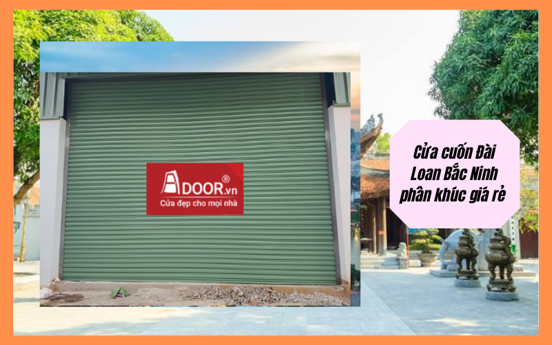Cửa cuốn Đài Loan Bắc Ninh phân khúc giá rẻ Cửa cuốn Đài Loan Bắc Ninh phân khúc giá rẻ